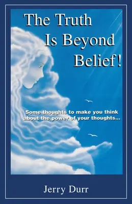 Adevărul este dincolo de orice credință!..: Câteva gânduri care să te facă să te gândești la puterea gândurilor tale... - The Truth Is Beyond Belief!: Some thoughts to make you think about the power of your thoughts...