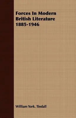 Forțe în literatura britanică modernă 1885-1946 - Forces In Modern British Literature 1885-1946