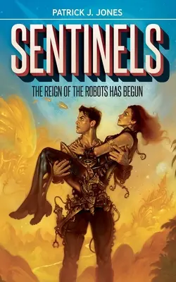 Sentinelă: Domnia roboților a început - Sentinels: The Reign of the Robots has Begun