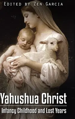 Yahushua Hristos: Copilăria și anii pierduți - Yahushua Christ: Infancy Childhood And Lost Years