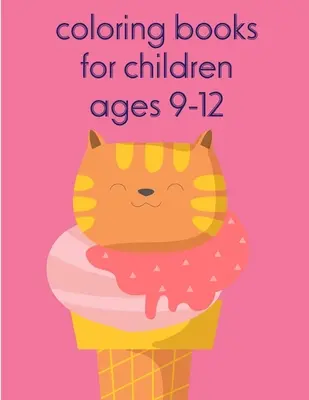 Cărți de colorat pentru copii de 9-12 ani: Pagini de colorat cu animale amuzante și adorabile pentru copii, copii, băieți, fete - Coloring Books For Children Ages 9-12: A Coloring Pages with Funny and Adorable Animals for Kids, Children, Boys, Girls