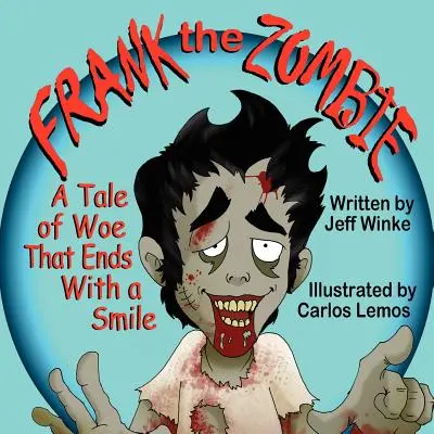 Frank zombiul: O poveste de suferință care se termină cu un zâmbet - Frank the Zombie: A Tale of Woe That Ends With a Smile