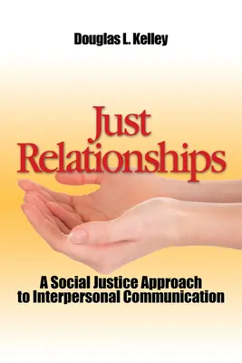 Relații corecte: Trăirea justiției sociale ca mentor, familie, prieten și iubit - Just Relationships: Living Out Social Justice as Mentor, Family, Friend, and Lover