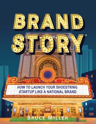 Brand Story: Cum să vă lansați start-up-ul cu buget redus ca un brand național - Brand Story: How to Launch Your Shoestring Startup Like a National Brand