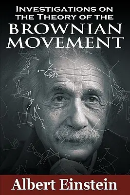 Investigații privind teoria mișcării browniane - Investigations on the Theory of the Brownian Movement