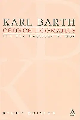 Church Dogmatics Study Edition 9: Doctrina lui Dumnezeu II.1 § 31 - Church Dogmatics Study Edition 9: The Doctrine of God II.1 § 31
