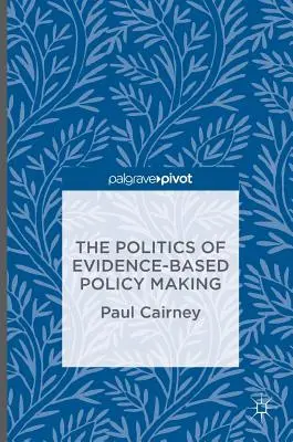 Politica de elaborare a politicilor bazate pe dovezi - The Politics of Evidence-Based Policy Making
