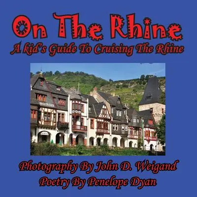 Pe Rin--Un ghid pentru copii pentru croaziera pe Rin - On The Rhine---A Kid's Guide To Cruising The Rhine