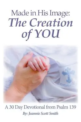 Făcut după chipul Său: The Creation of YOU - Made in His Image: The Creation of YOU