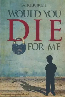Ai muri pentru mine - Would You Die for Me