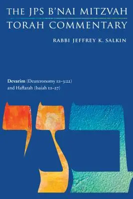 Devarim (Deuteronom 1: 1-3:22) și Haftarah (Isaia 1:1-27): Comentariul JPS B'Nai Mitzvah Tora - Devarim (Deuteronomy 1: 1-3:22) and Haftarah (Isaiah 1:1-27): The JPS B'Nai Mitzvah Torah Commentary