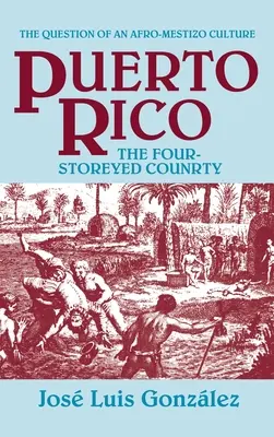 Puerto Rico: The Four-Storeyed Country și alte eseuri - Puerto Rico: The Four-Storeyed Country and Other Essays