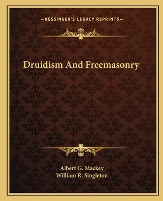 Druidismul și francmasoneria - Druidism And Freemasonry