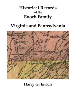 Documente istorice ale familiei Enoch din Virginia și Pennsylvania - Historical Records of the Enoch Family in Virginia and Pennsylvania