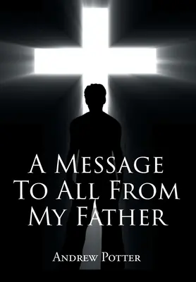 Un mesaj pentru toți de la tatăl meu - A Message To All From My Father