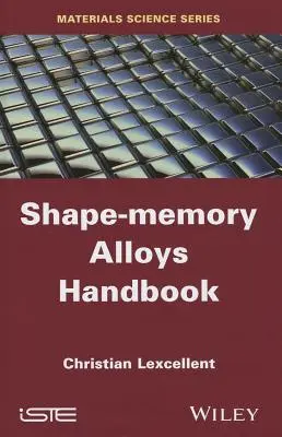 Manualul aliajelor cu memorie de formă (Shape-Memory Alloys Handbook) - Shape-Memory Alloys Handbook