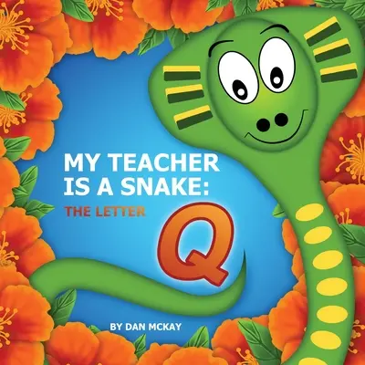 Profesorul meu este un șarpe Litera Q - My Teacher is a snake the Letter Q