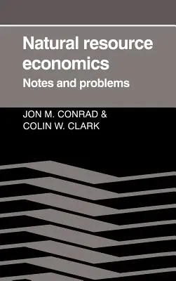 Economia resurselor naturale: Note și probleme - Natural Resource Economics: Notes and Problems