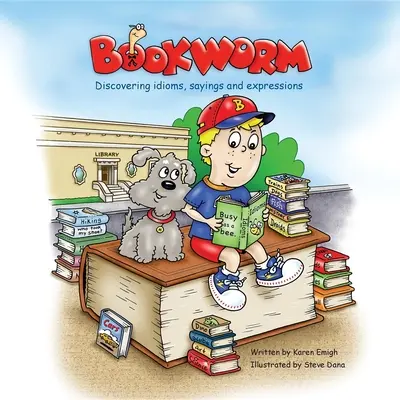 Bookworm: Descoperirea expresiilor idiomatice, proverbelor și expresiilor - Bookworm: Discovering Idioms, Sayings and Expressions