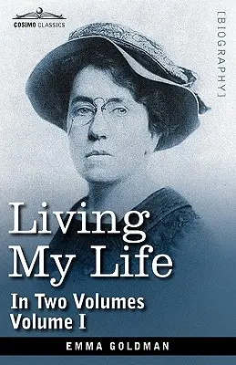 Viața mea, în două volume: Vol. I - Living My Life, in Two Volumes: Vol. I