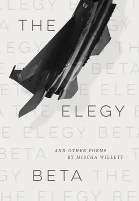 Elegy Beta: Și alte poezii - The Elegy Beta: And Other Poems