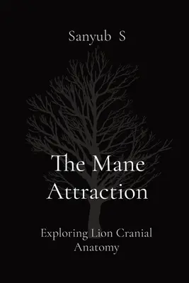 The Mane Attraction: Explorarea anatomiei craniene a leului - The Mane Attraction: Exploring Lion Cranial Anatomy