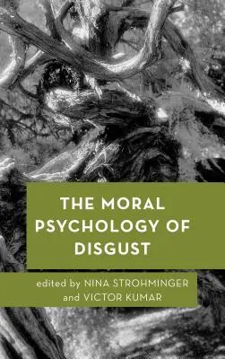 Psihologia morală a dezgustului - The Moral Psychology of Disgust
