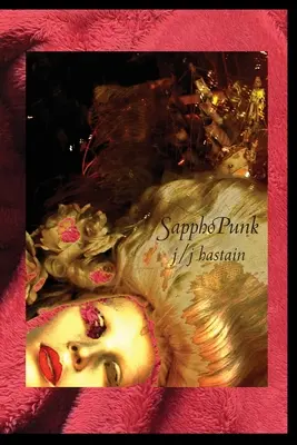 Sapphopunk: Cum Sappho aproape a devenit o femeie de piatră, o ficțiune în onoarea alterității, un experiment în demnitate sau Sappho's Queer Bi - Sapphopunk: How Sappho Almost Became a Stone Femme, a Fiction in Honor of Otherness, an Experiment in Dignity or Sappho's Queer Bi
