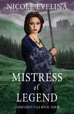 Stăpâna legendei: Povestea lui Guinevere Cartea 3 - Mistress of Legend: Guinevere's Tale Book 3