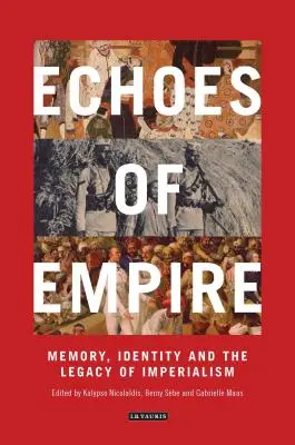 Ecouri ale imperiului: Memorie, identitate și moșteniri coloniale - Echoes of Empire: Memory, Identity and Colonial Legacies