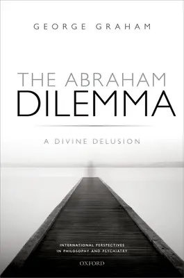 Dilema lui Abraham: o iluzie divină - The Abraham Dilemma: A Divine Delusion
