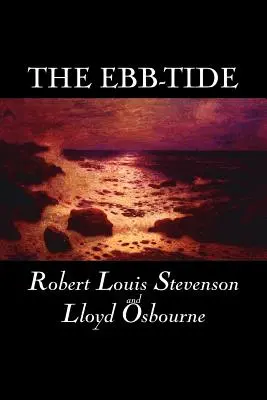 The Ebb-Tide de Robert Louis Stevenson, Ficțiune, Istoric, Literar - The Ebb-Tide by Robert Louis Stevenson, Fiction, Historical, Literary