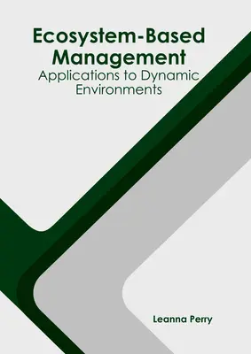 Managementul bazat pe ecosisteme: Aplicații la medii dinamice - Ecosystem-Based Management: Applications to Dynamic Environments