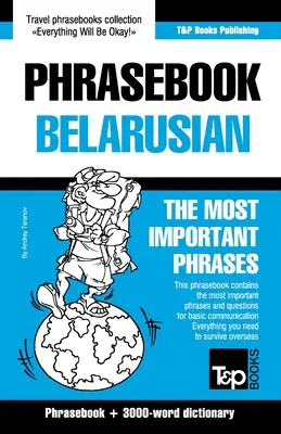 Phrasebook - Bielorusă - Cele mai importante fraze: Phrasebook și dicționar de 3000 de cuvinte - Phrasebook - Belarusian - The most important phrases: Phrasebook and 3000-word dictionary