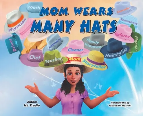 Mama poartă multe pălării - Mom Wears Many Hats