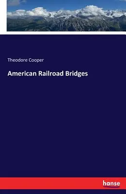 Poduri de cale ferată americane - American Railroad Bridges