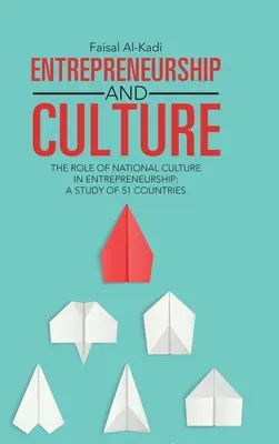 Antreprenoriat și cultură: Rolul culturii naționale în antreprenoriat: Un studiu asupra a 51 de țări - Entrepreneurship and Culture: The Role of National Culture in Entrepreneurship: A Study of 51 Countries