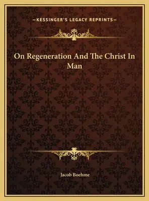 Despre regenerare și Hristos în om - On Regeneration And The Christ In Man