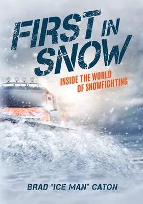Primii pe zăpadă: în lumea luptelor pe zăpadă (First in Snow: Inside the World of Snowfighting) - First in Snow: Inside the World of Snowfighting