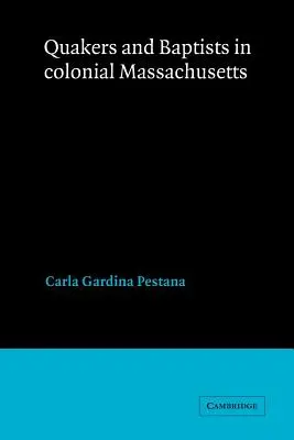 Quakers și baptiști în Massachusetts-ul colonial - Quakers and Baptists in Colonial Massachusetts