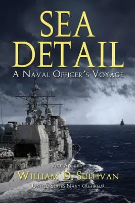 Sea Detail: Călătoria unui ofițer de marină - Sea Detail: A Naval Officer's Voyage