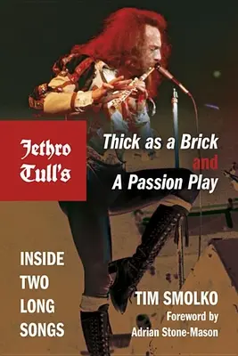 Jethro Tull's Thick as a Brick and a Passion Play: Inside Two Long Songs