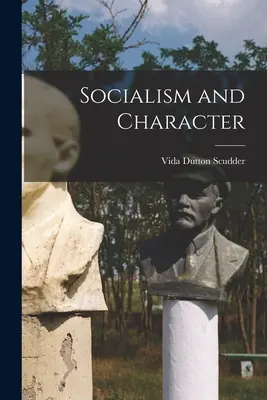 Socialism și caracter - Socialism and Character