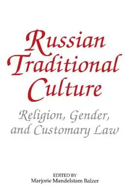 Cultura tradițională rusă: Religie, gen și drept cutumiar - Russian Traditional Culture: Religion, Gender and Customary Law