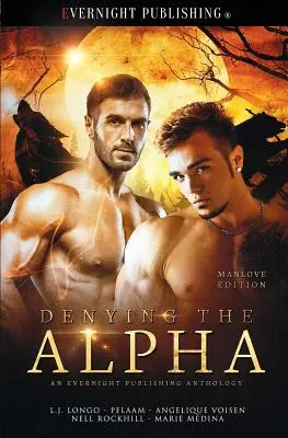 Denying the Alpha: Ediția Manlove - Denying the Alpha: Manlove Edition