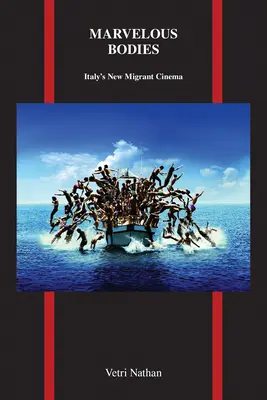 Corpuri minunate: Noul cinema al migranților din Italia - Marvelous Bodies: Italy's New Migrant Cinema
