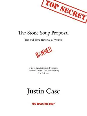 Propunerea Stone Soup: Răsturnarea bogăției la sfârșitul timpului - The Stone Soup Proposal: The End Time Reversal of Wealth
