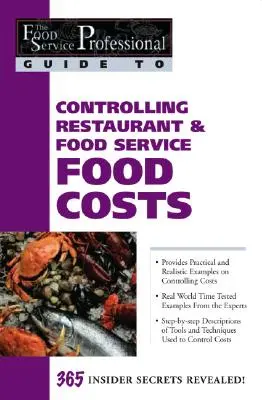 Controlling Restaurant & Food Service Food Costs: 365 de secrete dezvăluite - Controlling Restaurant & Food Service Food Costs: 365 Secrets Revealed
