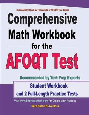 Carte de lucru cuprinzătoare de matematică pentru testul AFOQT: Caiet de lucru pentru studenți și 2 teste practice complete - Comprehensive Math Workbook for the AFOQT Test: Student Workbook and 2 Full-Length Practice Tests