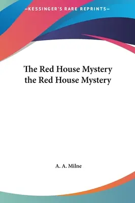 Misterul Casei Roșii Misterul Casei Roșii - The Red House Mystery the Red House Mystery